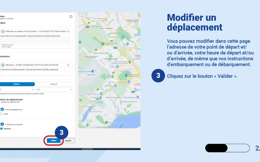 Vous pouvez modifier dans cette page l’adresse de votre point de départ et/ou d’arrivée, votre heure de départ et/ou d’arrivée, de même que vos instructions d’embarquement ou de débarquement.   Cliquez sur le bouton « Valider ».