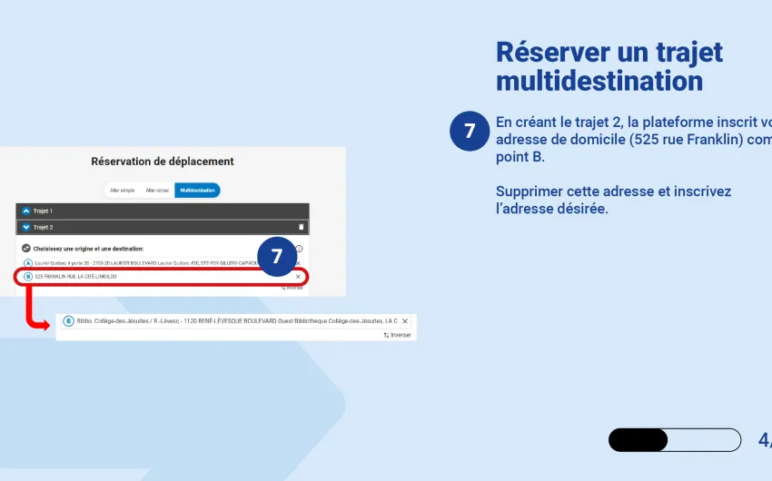 En créant le trajet 2, la plateforme inscrit votre adresse de domicile (525 rue Franklin) comme point B.  Supprimer cette adresse et inscrivez l’adresse désirée. 