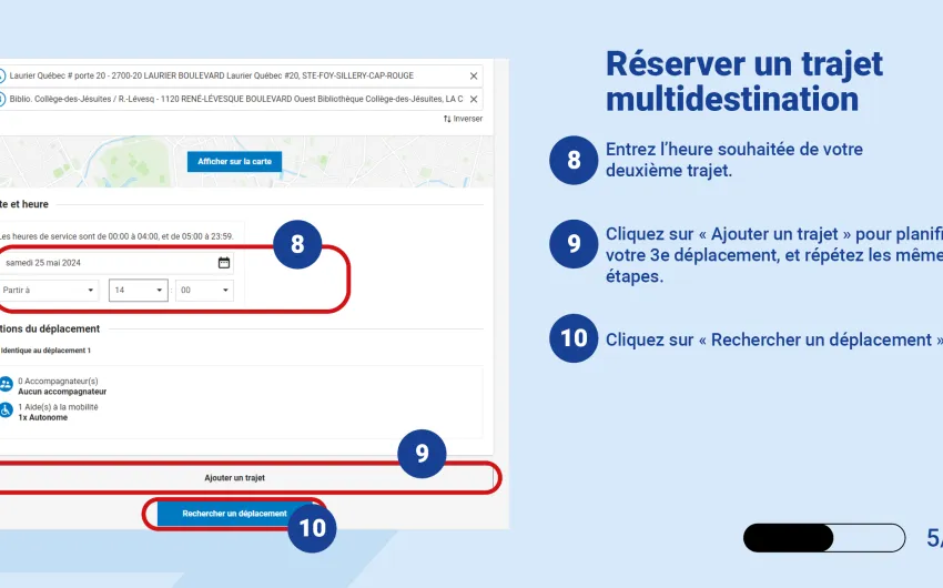Entrez l’heure souhaitée de votre deuxième trajet. Cliquez sur « Ajouter un trajet » pour planifier votre 3e déplacement, et répétez les mêmes étapes. Cliquez sur « Rechercher un déplacement »