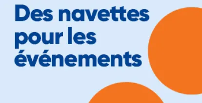 Des navettes pour les événements