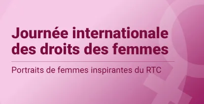 Journée internationale des droits des femmes - Portraits de femmes inspirantes au RTC.