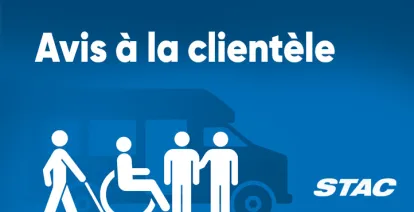 Avis à la clientèle STAC
