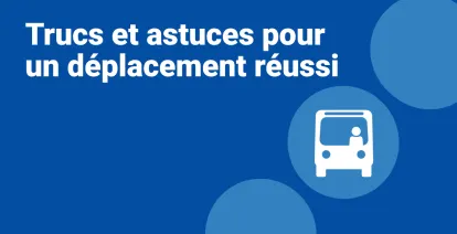 Trucs et astuces pour un déplacement réussi
